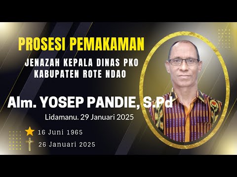 LIVE. PROSESI PEMAKAMAN ALM. YOSEP PANDIE, S.Pd. Kadis PKO Kab. Rote Ndao