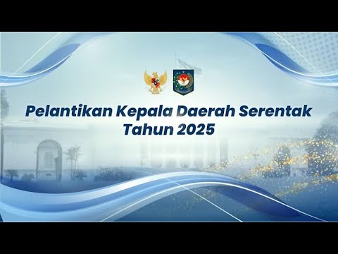 LIVE. PELANTIKAN KEPALA DAERAH, GUBERNUR, BUPATI/WALIKOTA SERENTAK TAHUN 2025